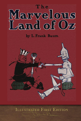 The Marvelous Land of Oz Illustrated First Edition