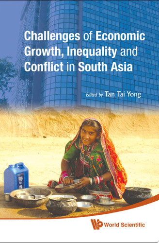 Challenges of Economic Growth, Inequality and Conflict in South Asia Proceedings of the 4th International Conference on South Asia, 24 November 2008, Singpaore
