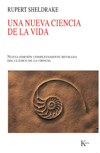 Una nueva ciencia de la vida La hipótesis de la causación formativa