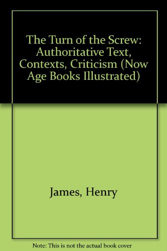 The Turn of the Screw Authoritative Text, Contexts, Criticism