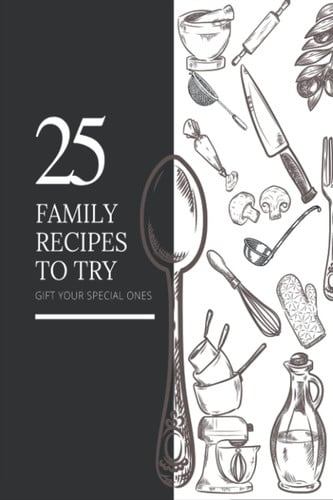 GIFT YOUR FAMILY RECIPE: Write your favorite holiday, thanksgiving and christmas recipes