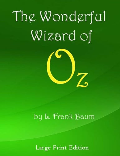 The Wonderful Wizard of Oz Large Print Edition