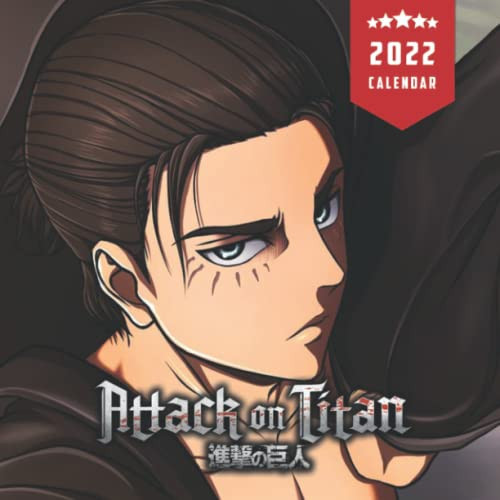 Attack on Titan Calendar 2022: Attack on Titan 2022 Calendar, Monthly Square Attack on Titan Calendar, Contains beautiful Attack on Titan pictures