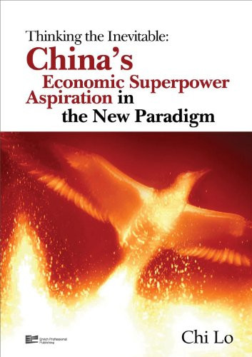Thinking the Inevitable China's Economic Superpower Aspiration in the New Paradigm