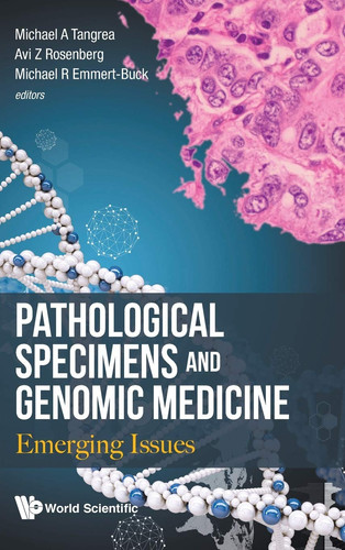 Pathological Specimens and Genomic Medicine Emerging Issues