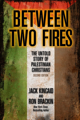 Between Two Fires The Untold Story of Palestinian Christians