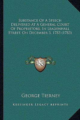 Substance Of A Speech Delivered At A General Court Of Proprietors, In Leadenhall Street, On December 3, 1783 (1783)
