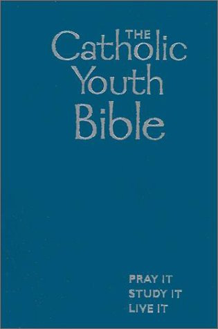 Catholic Youth Bible Pray It, Study It, Live It