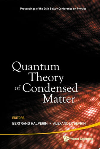 Quantum Theory of Condensed Matter Proceedings of the 24th Solvay Conference on Physics