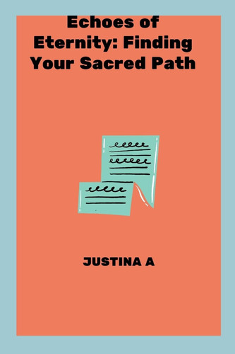 Echoes of Eternity Finding Your Sacred Path