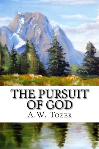 The Pursuit of God: The Human Thirst for the Divine