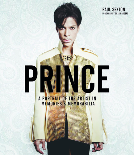 Prince: a Portrait of the Artist in Memories and Memorabilia