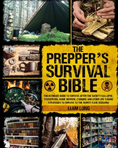 The Prepper's Survival Bible 6 Books in 1: the Ultimate Guide to Survive After the Society Collapse. Stockpiling, Home-defense, Canning, and Other Life-saving Strategies to the Worst-case Scenario