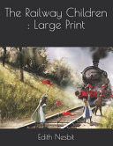 Railway Children : Large Print