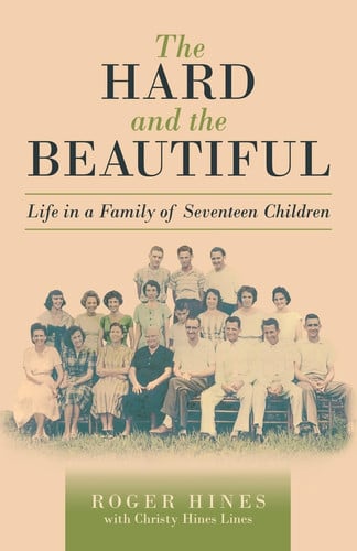 The Hard and the Beautiful Life in a Family of Seventeen Children