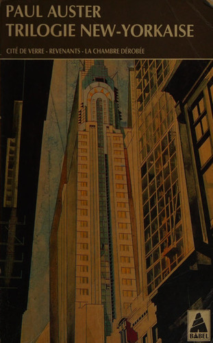 Trilogie New-Yorkaise : Cite De Verre. Revenants. La Chambre Derobee