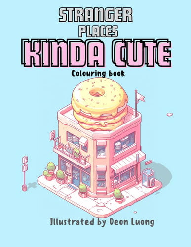 Stranger Places Kinda Cute: Explore strange buildings and see adorable creatures, 30 pages, Coloring book
