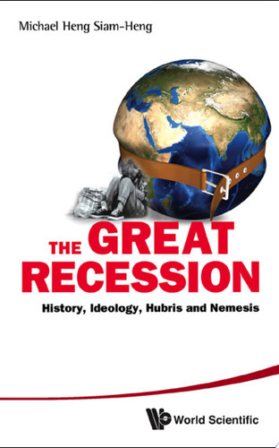 The Great Recession History, Ideology, Hubris and Nemesis