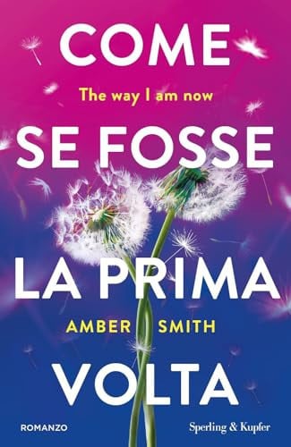 Come se fosse la prima volta. The way I am now