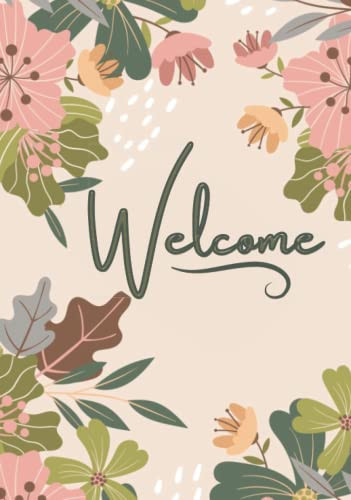Welcome: Aesthetic Floral All Occasion Visitor Guest Comment Book Hard Cover for Visitor Comments, Showers, Reunions, Events, Vacation Rentals - Prompted with Permission to Publish Checkbox