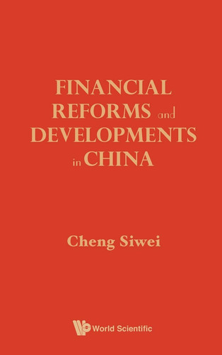 Financial Reforms and Developments in China