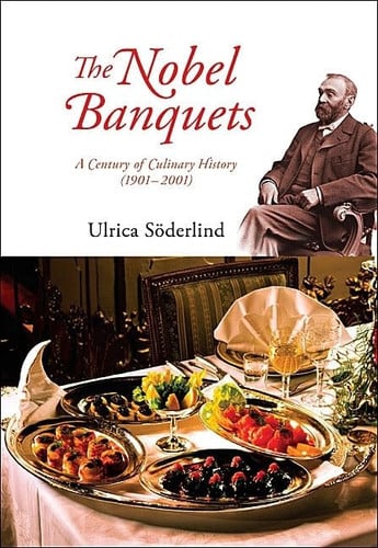 The Nobel Banquets A Century of Culinary History (1901-2001)
