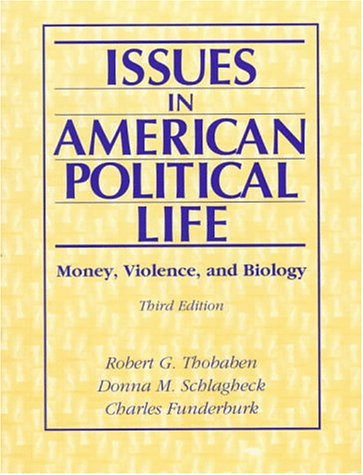 Issues in American Political Life Money, Violence, and Biology