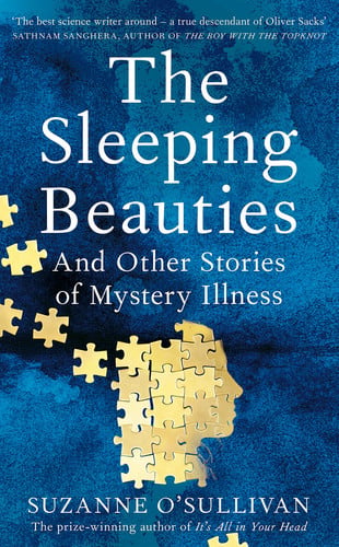 The Sleeping Beauties And Other Stories of Mystery Illness - Suzanne O'Sullivan