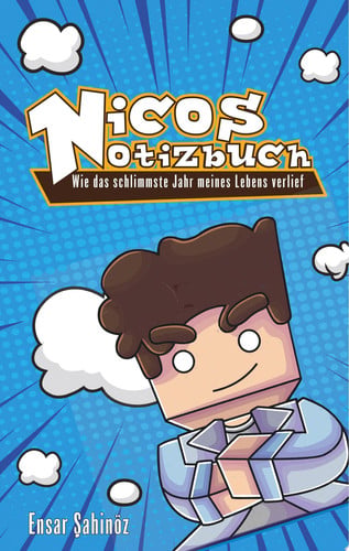Nicos Notizbuch Wie das schlimmste Jahr meines Lebens verlief
