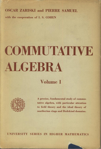 Commutative Algebra: v. 1 (The University Series in Higher Mathematics)