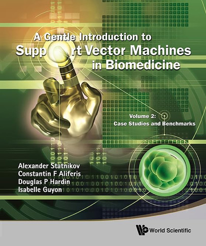 A Gentle Introduction to Support Vector Machines in Biomedicine: Case studies and benchmarks