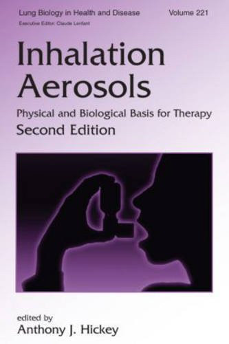 Inhalation Aerosols: Physical and Biological Basis for Therapy (Lung Biology in Health and Disease)