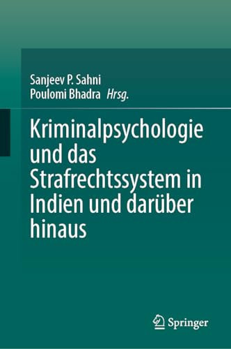 Kriminalpsychologie und das Strafrechtssystem in Indien und Darüber Hinaus