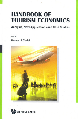 Handbook of Tourism Economics Analysis, New Applications and Case Studies