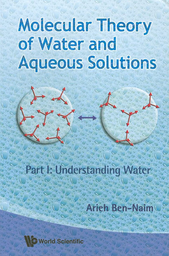 Molecular Theory of Water and Aqueous Solutions: Understanding water