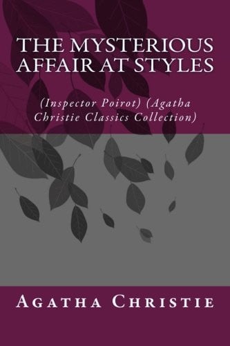 The Mysterious Affair at Styles (Inspector Poirot) (Agatha Christie Classics Collection)
