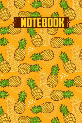 Notebook: A Pineapple Large Notebook College Ruled, Girl Composition Notebook, College Notebooks, Pineapple School Notebook, Composition Book, 6" X 9"