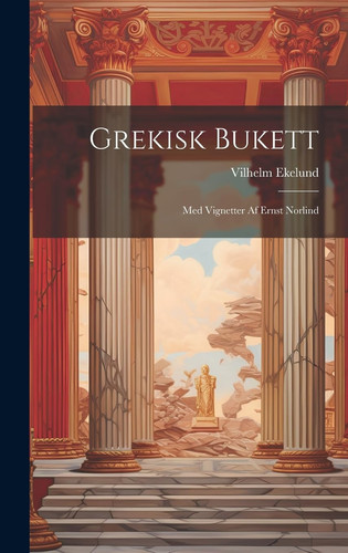 Grekisk Bukett Med Vignetter Af Ernst Norlind