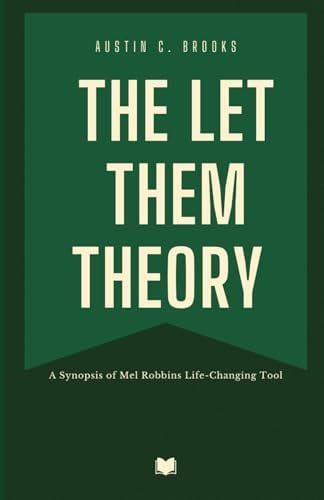 The Let Them Theory A Synopsis of Mel Robbins Life-Changing Tool