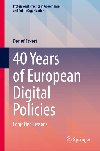 40 Years of European Digital Policies Forgotten Lessons