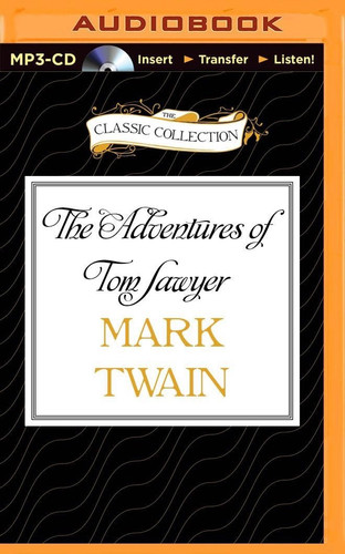 Adventures of Tom Sawyer, The (The Classic Collection)