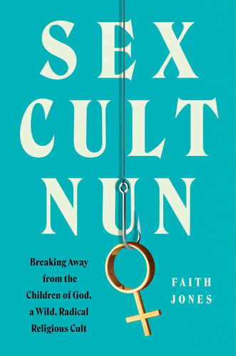 Sex Cult Nun Breaking Away from the Children of God, a Wild, Radical Religious Cult