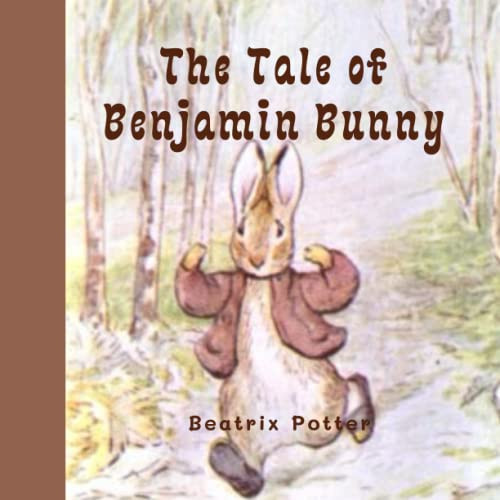 The Tale of Benjamin Bunny Beatrix Potter: Rabbit Original Illustrated - Coloring Pages Included