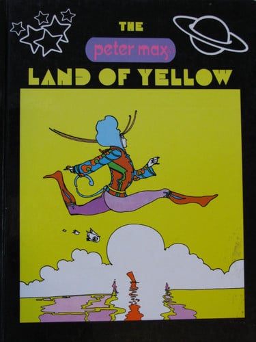 Cover of The Peter Max land of yellow.