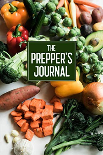 The Prepper's Journal: A Prepper's Survival Logbook to Help to Plan, Log, and Keep Track of All Food Inventory - Veggies Image Cover Design