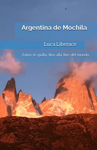 Argentina de Mochila Zaino in spalla, fino alla fine del mondo
