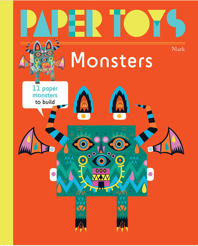 Paper Toys: Monsters 11 Paper Monsters to Build