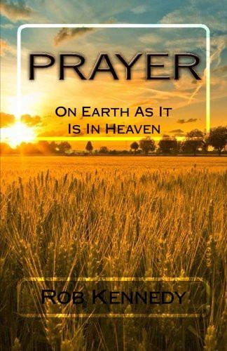 Prayer On Earth As It Is in Heaven