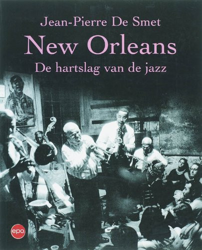 New Orleans de hartslag van de jazz - Pierre-Jean de Smet