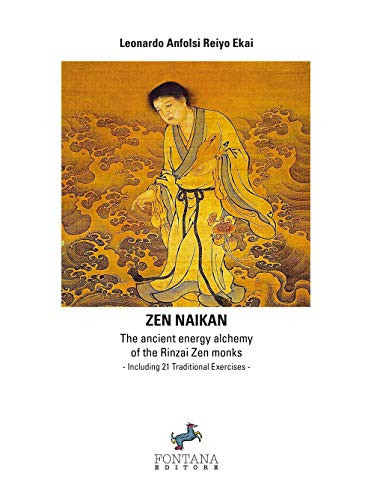 Zen Naikan - The Ancient Energy Alchemy of the Rinzai Zen Monks. Including 21 Traditional Exercises